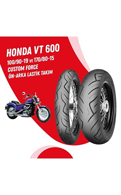 HONDA VT 600 MİTAS 100/90-19 + 170/80-15 CUSTOM FORCE LASTİK TAKIMI