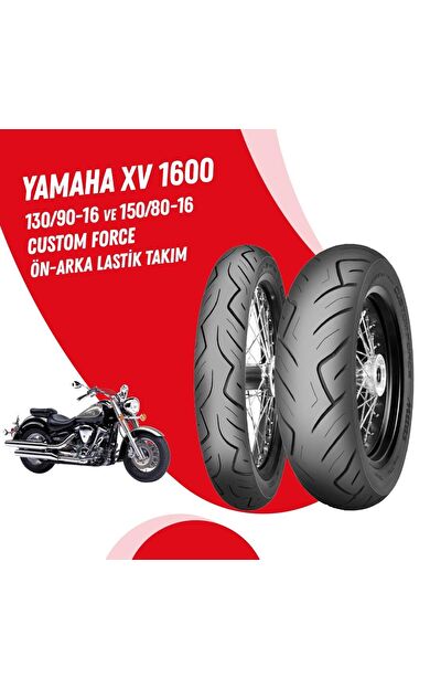 YAMAHA XV 1600 MİTAS 130/90-16 + 150/80-16 CUSTOM FORCE LASTİK TAKIMI