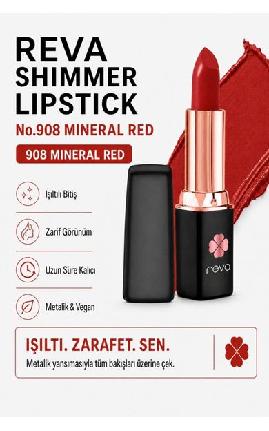 REVA Shimmer Lipstick Mineral Red - Işıltı Ruj - 4 gr - No: 908 - Vegan &amp; Temiz Içerik Mineral Kırmızısı