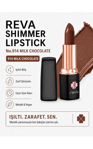 REVA Shimmer Lipstick Milk Chocolate-Brown Series-Işıltı Ruj Kahve Serisi No:914 4 gr MILK CHOCOLATE