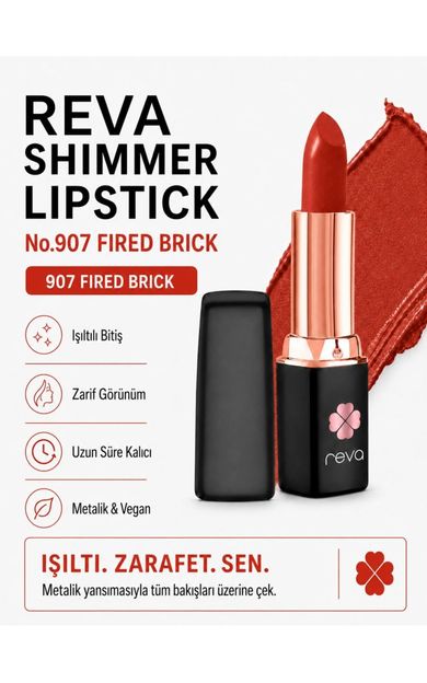 REVA Shimmer Lipstick Fired Brich - Işıltı Ruj - No: 907 Vegan &amp; Temiz Içerik Ateş Kiremit